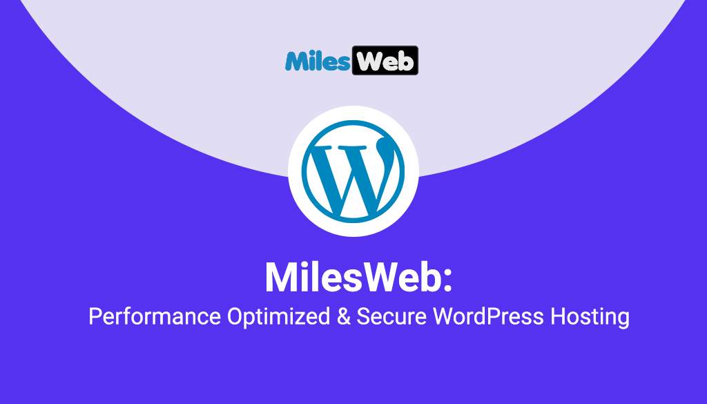 MilesWeb: Performance Optimized & Secure WordPress Hosting 1