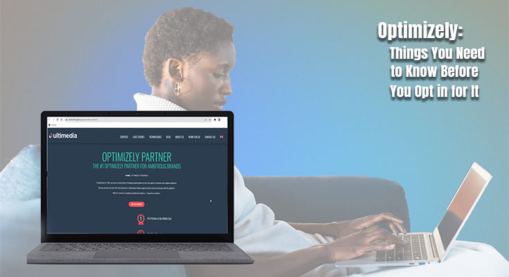 Optimizely: Things You Need to Know Before You Opt in for It